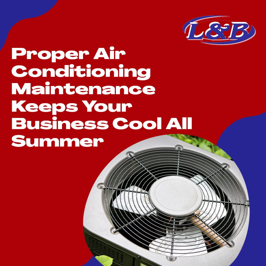 Proper Air Conditioning Maintenance Keeps Your Business Cool All Summer