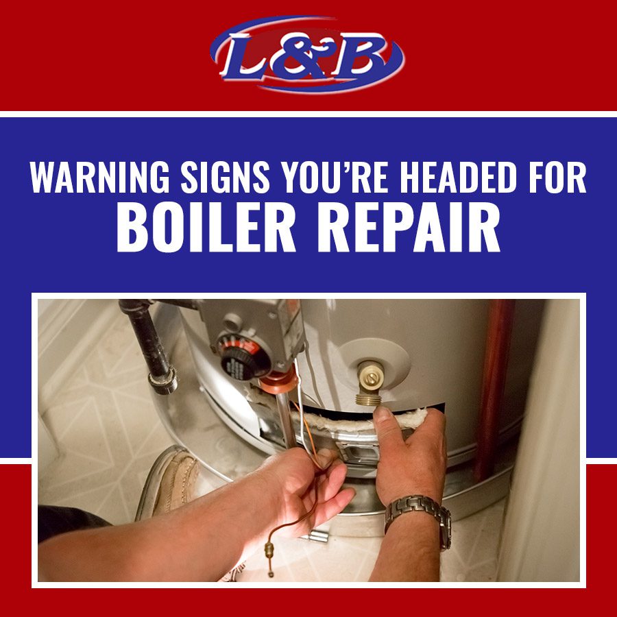Warning Signs You’re Headed for Boiler Repair